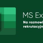 Excel na rozmowie rekrutacyjnej